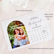Load image into Gallery viewer, bridesmaid maid of honour calendar proposal card