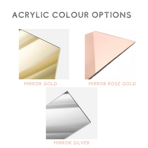 MIRROR ACRYLIC COLOUR OPTIONS